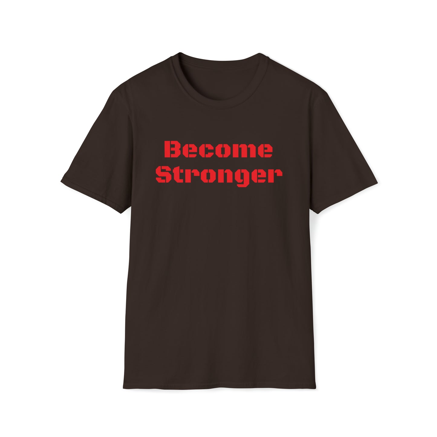 Become Stronger Unisex Softstyle T-Shirt