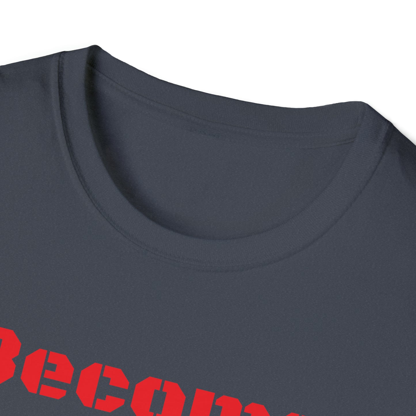Become Stronger Unisex Softstyle T-Shirt
