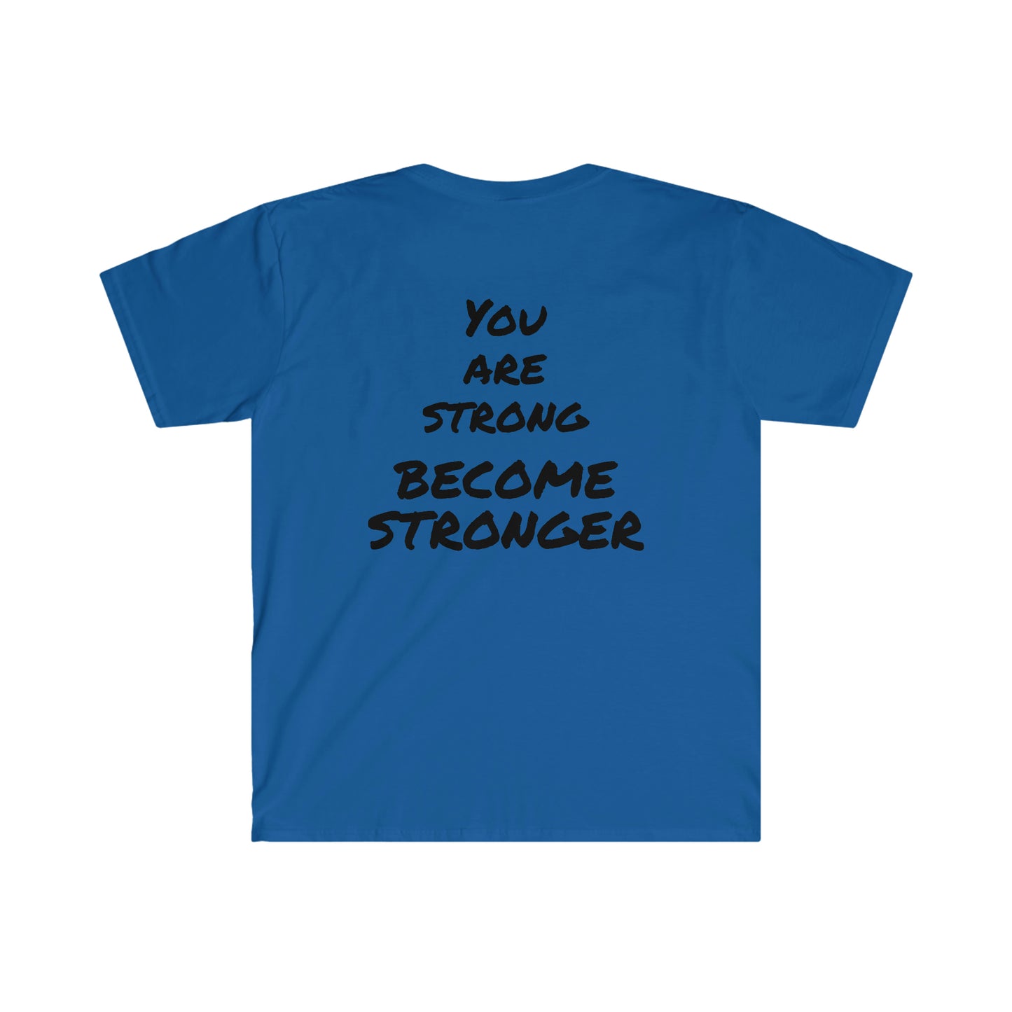 Unisex Softstyle - You are strong