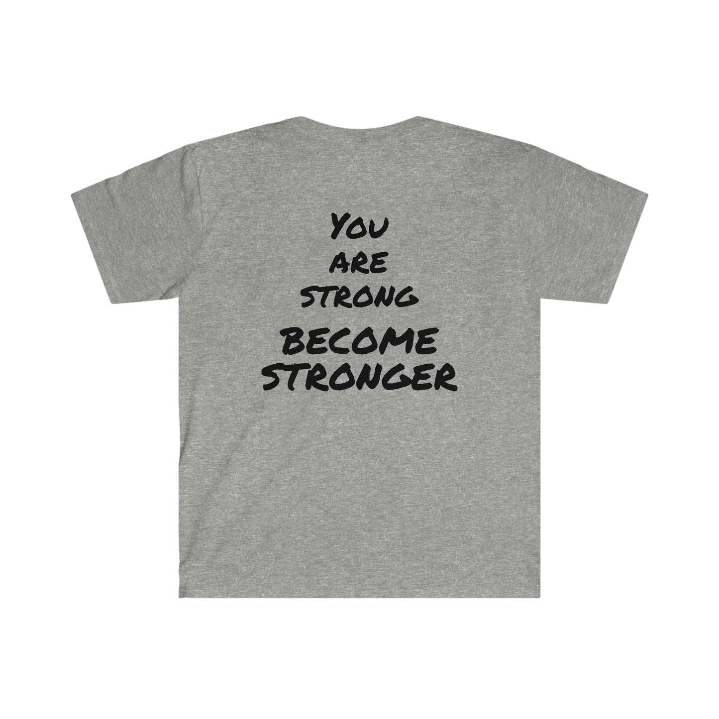 Unisex Softstyle - You are strong