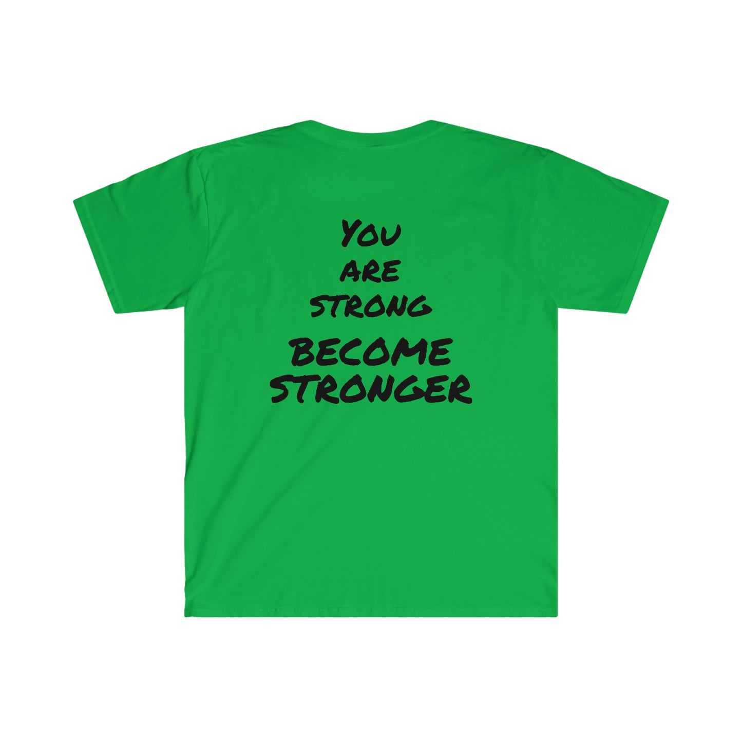 Unisex Softstyle - You are strong